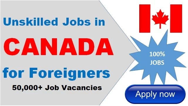 Unskilled Jobs in Canada for Immigrants with Visa Sponsorship